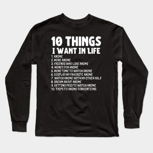 Ten Things I Want In Life Anime Merch Long Sleeve T-Shirt